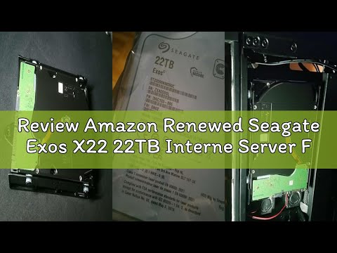Review Amazon Renewed Seagate Exos X22 22TB Interne Server Festplatte ST22000NM000C 3,5 Zoll HDD SAT