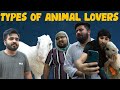 Types Of Animal Lovers | DablewTee | WT | Bakra Eid 2022