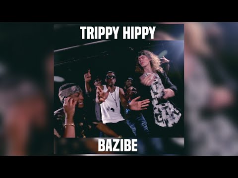 Trippy Hippy - Bazibe - Official Music Video