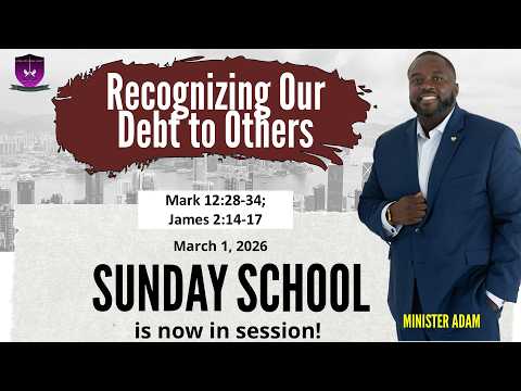 International Sunday School Lesson - March 1, 2025  Recognizing Our Debt To Others (Love Acts)