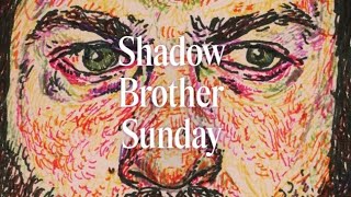 Shadow Brother Sunday (2024) Video