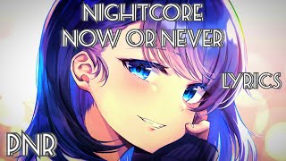Nightcore Klaas & Amanda Collis - Now Or Never | Lyrics