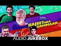 Bahut Hua Sammaan | Audio Jukebox | Raghav Juyal | Sanjay Mishra | Ram Kapoor | Abhishek Chauhan
