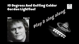 10 Degrees And Getting Colder  Gordon Lightfoot  play &amp; sing along  chords lyrics guitar &amp; Karaoke