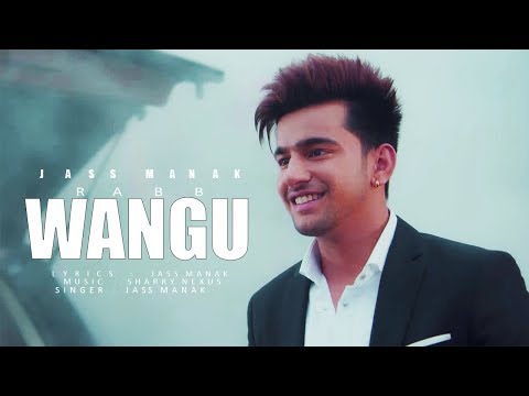 RABB WANGU : JASS MANAK (FULL VIDEO) || LATEST PUNJABI SONGS || JASS MANAK NEW SONG