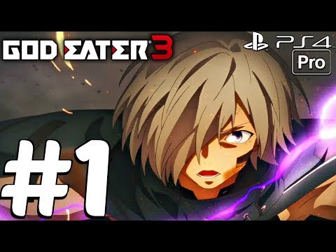God Eater 3 - Gameplay Walkthrough Part 1 - Full Demo (PS4 PRO)