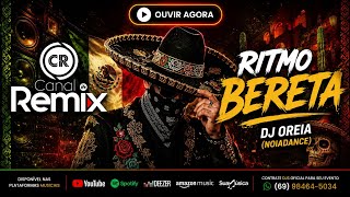 Ritmo Bereta (DJ Oreia) NoiaDance