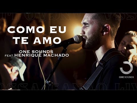 Como Eu Te Amo | ONE Sounds & Henrique Machado | (NOSSA CANÇÃO LIVE)