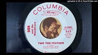 Dion and The Wanderers - Two Ton Feather (Columbia) 1966