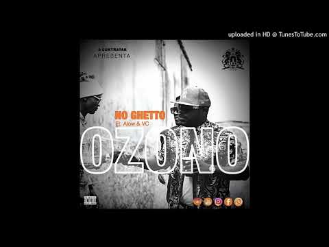 Ozono- No Ghetto ft. Alow & VC