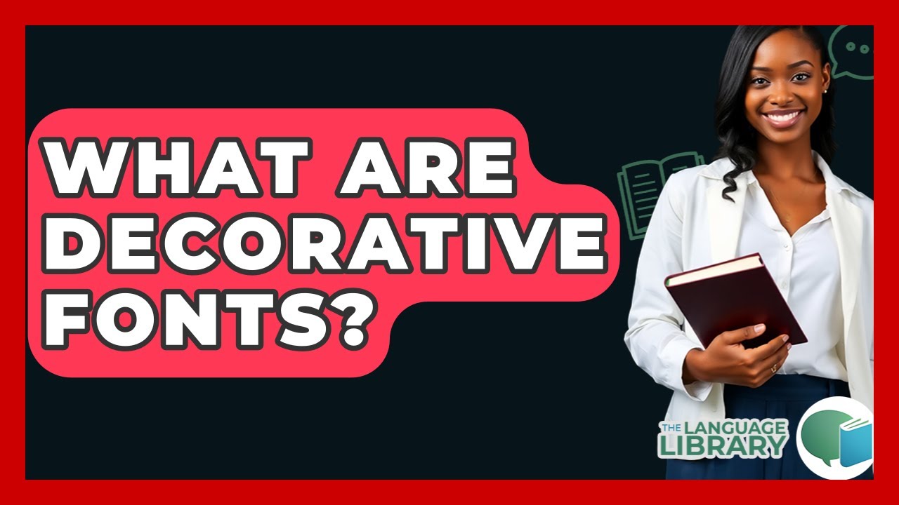 What Are Decorative Fonts? - The Language Library
