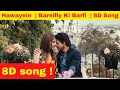 Hawayein (8D Audio 🎧)|  Arijit Singh | Bollywood 8D songs