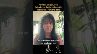 Anthrax Singer Joey Belladonna Reflects Back on His Hiatus From the Band