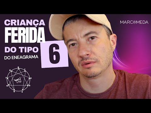 CRIANÇA FERIDA do Tipo 6 do ENEAGRAMA: Você assume a sua relação?