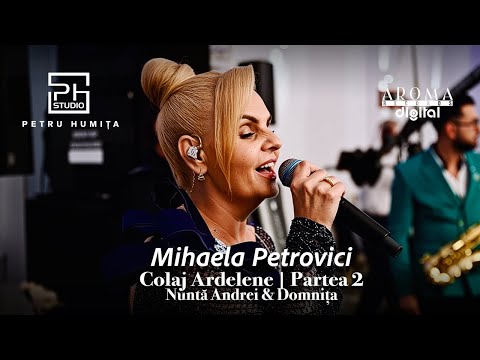 Mihaela Petrovici - Colaj Ardelene | Partea 2 | Nunta Andrei & Domnita