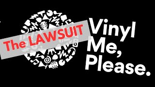 Vinyl Me, Please - Lawsuit in detail. Crazy Allegations!