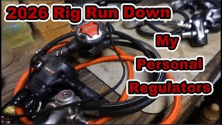 2026 Rig Run Down {[My Personal Regulators]}