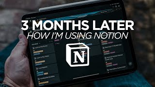  - How I'm Using Notion - 3 Months Later