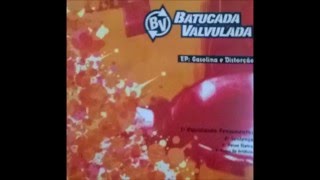 Batucada Valvulada - Peixeletro (Gasolina & Distorção/ 2005)