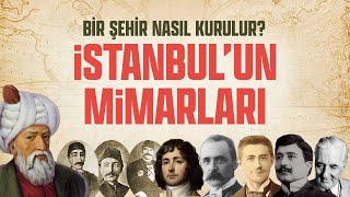 Bir Şehir Nasıl Kurulur? | İstanbul ve Mimarları | Şehrin Katmanları