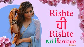 Rishte ਹੀ  Rishte - Watch the Latest Rishte Every week Only on  @NriMarriageBureau