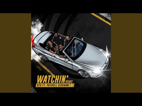 Watchin' (Remix) (feat. Payroll Giovanni)