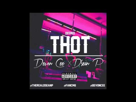 Devon Cee - THOT (ft. D'sean P.) (Deemix)