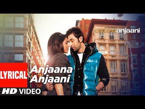 Anjaana Anjaani Title Song (Lyrical) | Ranbir Kapoor, Priyanka Chopra | Vishal Dadlani & Shilpa Rao