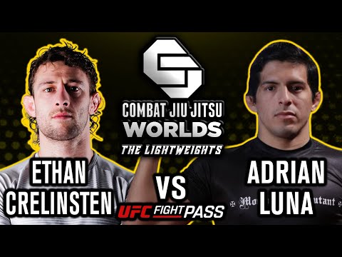 Ethan Crelinsten vs. Adrian Luna - Combat Jiu-Jitsu Worlds The Lightweights 2022