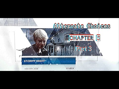 Detroit: Become Human- Alternate Choices- Stormy Night (Ch 6) Part 3 (Trigger Warning!!)