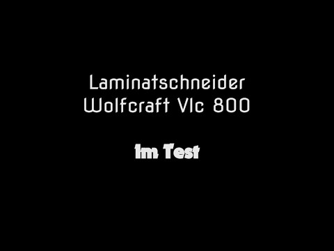 Laminatschneider Test 2017 - Der Wolfcraft VLC im Test [ Testsieger ]