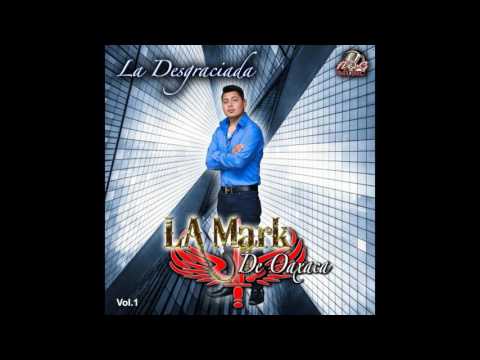 La Mar-k De Oaxaca La Desgraciada