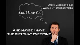 Caedmon&#39;s Call- Can&#39;t Lose You (Lyric Video)