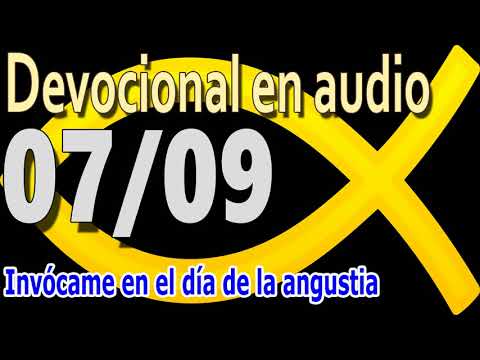 Devocional en audio 07/09 - Invócame en el día de la angustia