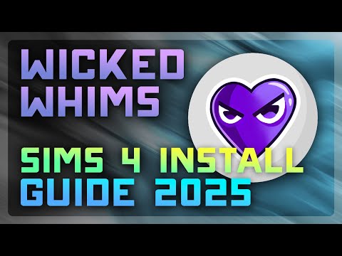 How to Install Wicked Whims for Sims 4 (2025) 🔧 | Full Setup Guide for Advanced Customization