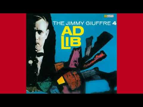 The Jimmy Giuffre 4 -  I Got Those Blues
