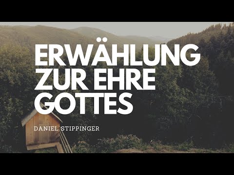 Erwählung zur Ehre Gottes  Epheser 1, 3-6