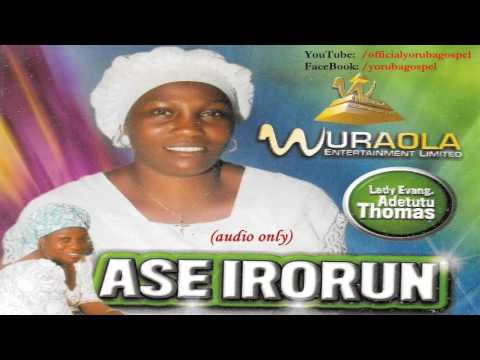 Evang Adetutu Thomas - Ase Irorun   [Official Yoruba Gospel]