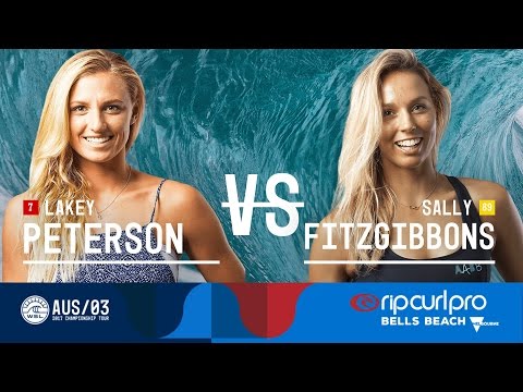 Lakey Peterson vs. Sally Fitzgibbons - Quarterfinals, Heat 3 - Rip Curl Pro Bells Beach 2017 (W)