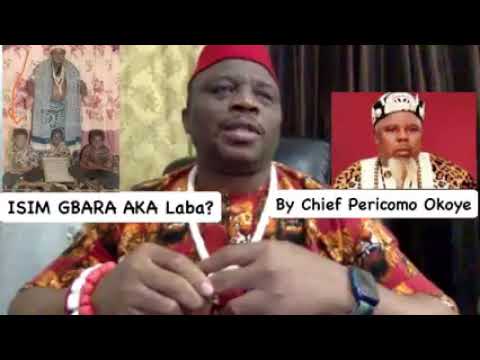 ISIM GBARA AKA Laba? By Chief Pericomo Okoye