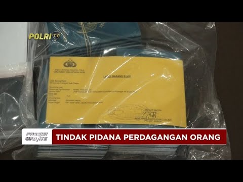 PRESISI UPDATE : BARESKRIM UNGKAP KASUS TPPO 23/07/2024 13.00