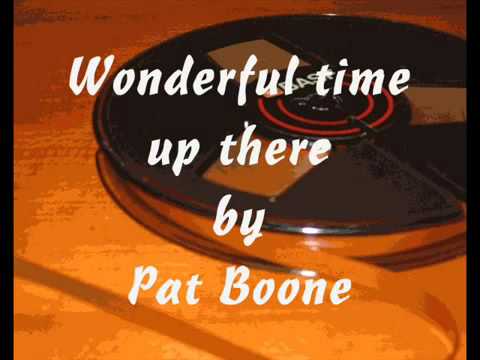 A Wonderful Time Up There - Pat Boone