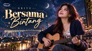 Download lagu Drive - Bersama Bintang (Acoustic Cover) | Akustik Pop Indonesia mp3
