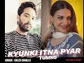 Kyun Ki Full Video Kaler Chhalla Satnam Ft Himanshi Khurana New Cover Songs Kaler Chhalla Record