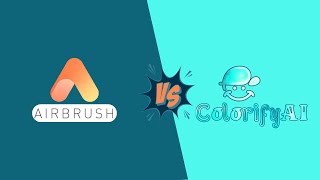 Airbrush VS ColorifyAI: Which is better for you?