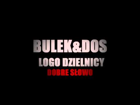 LOGO DZIELNICY ft. BULEK&DOS - Dobre Słowo