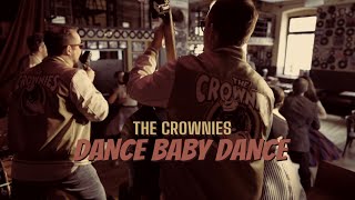 THE CROWNIES – Dance Baby Dance (OFFICIAL VIDEO)
