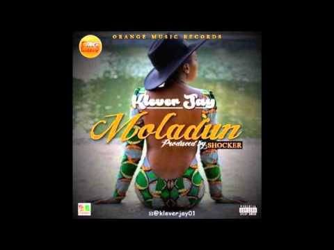 Klever Jay - Moladun (Prod. By Shocker)