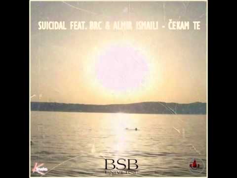 Suicidal Ft. Brc & Almir Ismaili - " Čekam Te " ( Audio )