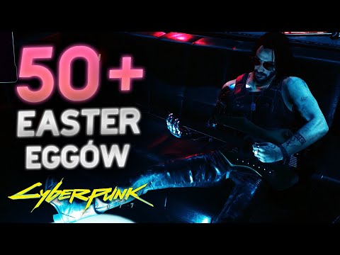 50 EASTER EGGÓW W CYBERPUNK 2077!